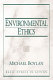 Environmental ethics /
