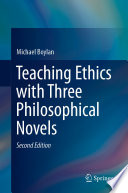 Teaching Ethics with Three Philosophical Novels /