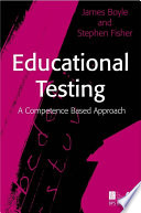 Educational testing : a competence-based approach text for the British Psychological Society's certificate of competence in educational testing (Level A) /