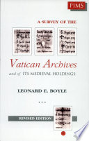 A survey of the Vatican archives and of its medieval holdings /