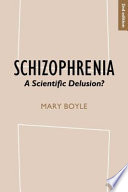 Schizophrenia : a scientific delusion? /