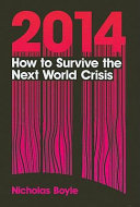 2014 : how to survive the next world crisis /