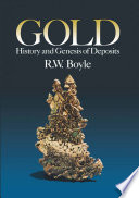 Gold : History and Genesis of Deposits /