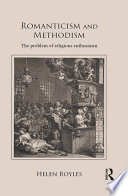 Romanticism and Methodism : the problem of religious enthusiasm /