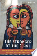 The stranger at the feast : prohibition and mediation in an Ethiopian Orthodox Christian community /