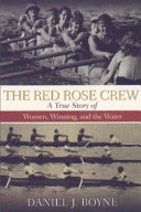 The Red Rose Crew : a true story of women, winning, and the water /