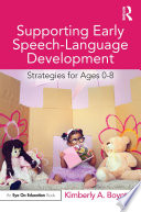 Supporting early speech-language development : strategies for ages 0-8 /