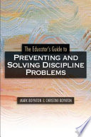 The educator's guide to preventing and solving discipline problems /