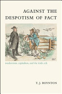 Against the despotism of fact : modernism, capitalism, and the Irish Celt /