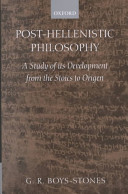 Post-Hellenistic philosophy : a study of its development from the Stoics to Origen /