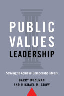 Public values leadership : striving to achieve democratic ideals /