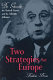 Two strategies for Europe : De Gaulle, the United States, and the Atlantic Alliance /