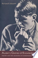 Auden's games of knowledge : poetry and the meanings of homosexuality /