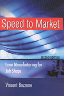 Speed to market : lean manufacturing for job shops /