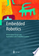 Embedded robotics : mobile robot design and applications with embedded systems /