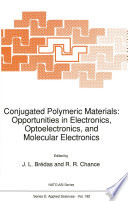 Conjugated Polymeric Materials: Opportunities in Electronics, Optoelectronics, and Molecular Electronics /