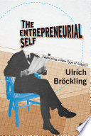 The entrepreneurial self : fabricating a new type of subject /