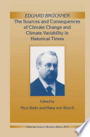 Eduard Brückner : the sources and consequences of climate change and climate variability in historical times /