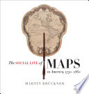 The social life of maps in America, 1750-1860 /
