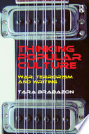 Thinking popular culture : war, terrorism and writing /