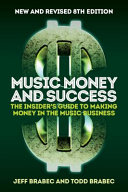 Music money and success : the insider's guide to making money in the music business /