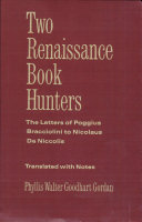 Two Renaissance book hunters ; the letters of Poggius Bracciolini to Nicolaus de Niccolis /