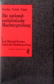 Die nationalsozialistische Machtergreifung : Studien zur Errichtung d. totalitaren Herrschaftssystems in Deutschland 1933/34  /