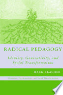 Radical Pedagogy : Identity, Generativity, and Social Transformation /
