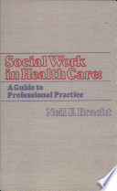 Social work in health care : a guide to professional practice /