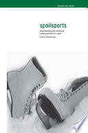 Spoilsports : understanding and preventing sexual exploitation in sport /