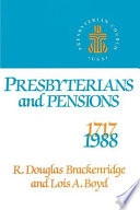 Presbyterians and pensions : the roots and growth of pensions in the Presbyterian Church (U.S.A.) /