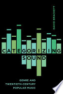 Categorizing sound : genre and twentieth-century popular music /