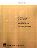 Understanding the insider threat : proceedings of a March 2004 workshop /