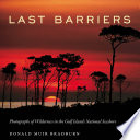 Last barriers : photographs of wilderness in the Gulf Islands National Seashore /