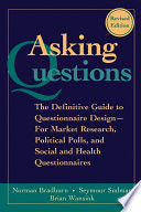 Asking questions : the definitive guide to questionnaire design : for market research, political polls, and social and health questionnaires /