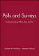 Polls & surveys : understanding what they tell us /