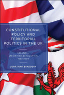 Constitutional policy and territorial politics in the UK.