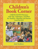 Children's book corner : a read-aloud resource with tips, techniques, and plans for teachers, librarians, and parents : level pre-K-K /