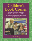 Children's book corner : a read-aloud resource with tips, techniques, and plans for teachers, librarians, and parents : level grades 1 and 2 /