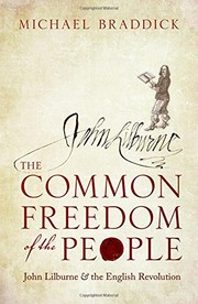 The common freedom of the people : John Lilburne & the English revolution /