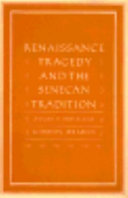 Renaissance tragedy and the Senecan tradition : anger's privilege /