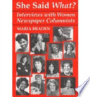 She said what? : interviews with women newspaper columnists /