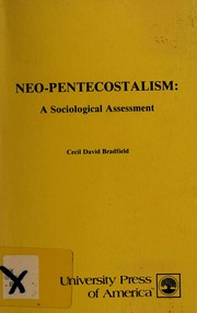 Neo-Pentecostalism : a sociological assessment / Cecil David Bradfield.