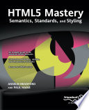 HTML5 mastery : semantics, standards, and styling /