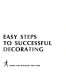 Easy steps to successful decorating.