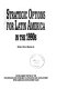 Strategic options for Latin-America in the 1990s /