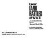 Great tank battles of WW II: a combat diary of the Second World War /