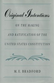 Original intentions : on the making and ratification of the United States Constitution /