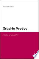 Graphic poetics : poetry as visual art /