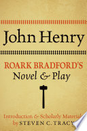 John Henry : Roark Bradford's novel and play /